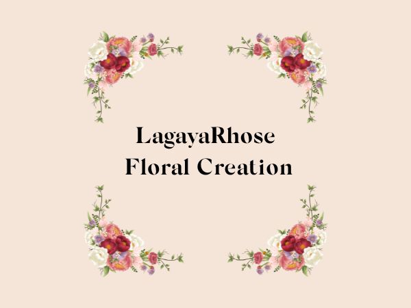 LagayaRhose Floral Creation